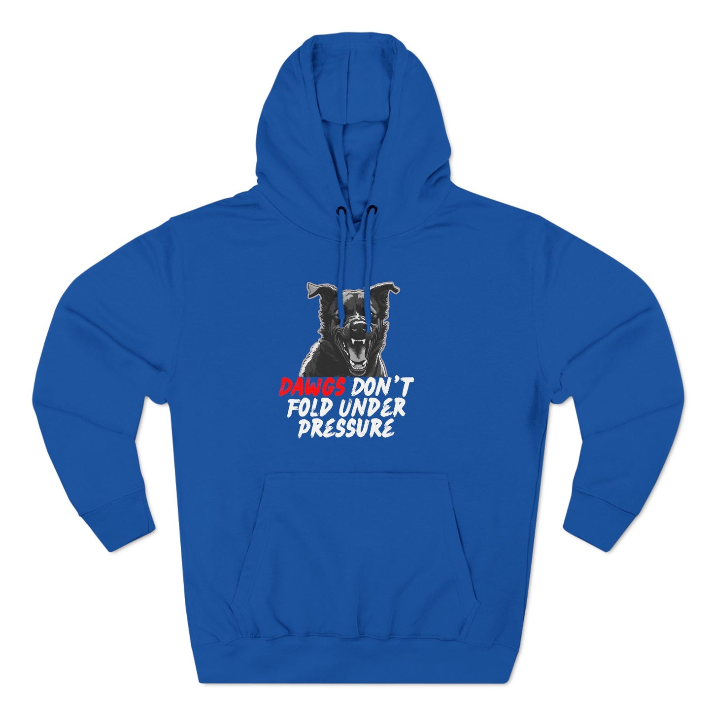 Fleece Hoodie 'Dawgs Don’t Fold Under Pressure'