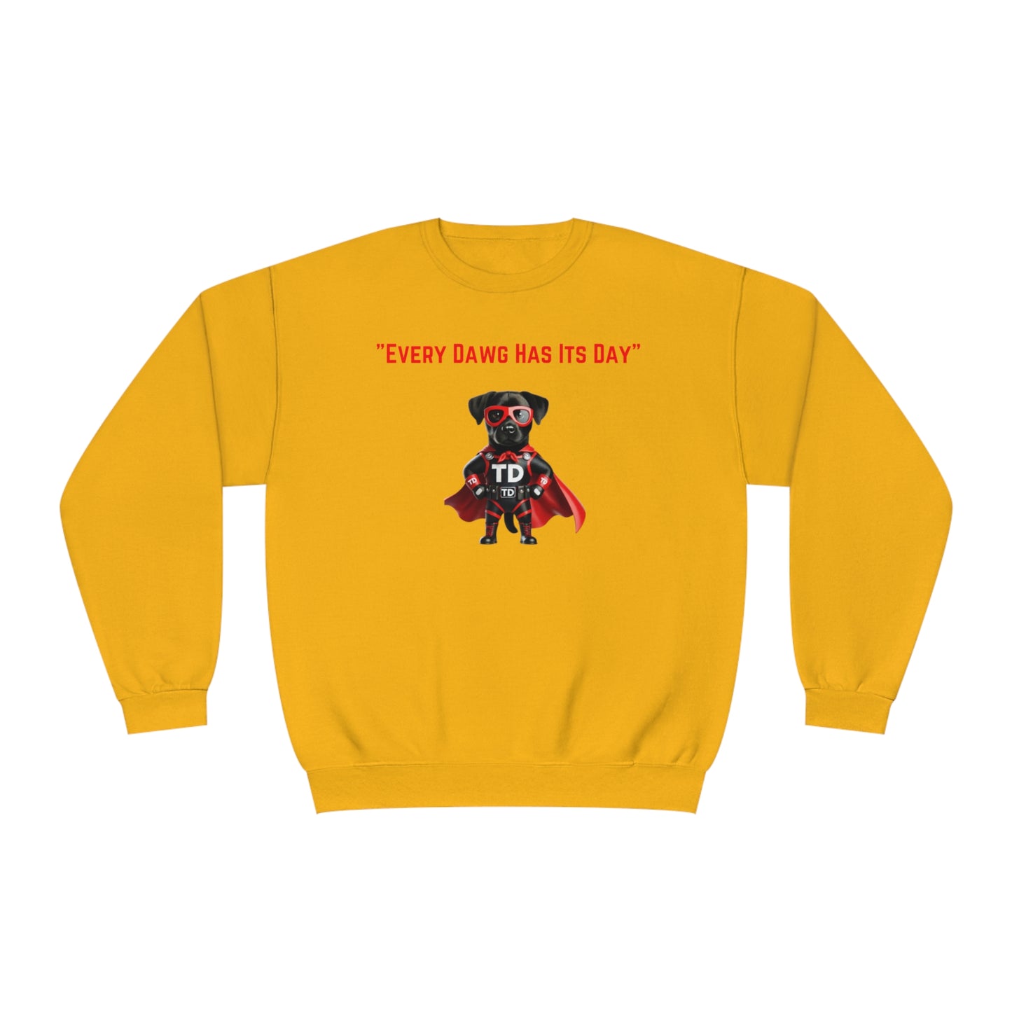 Every Dawg has its Day Unisex NuBlend® Crewneck Sweatshirt