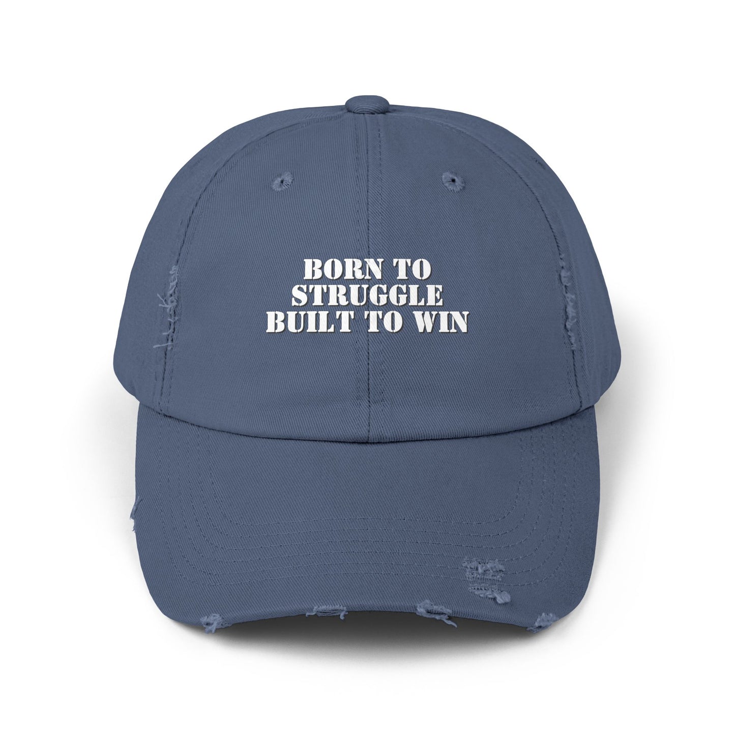 Distressed Cap - Born to Struggle, Built to Win