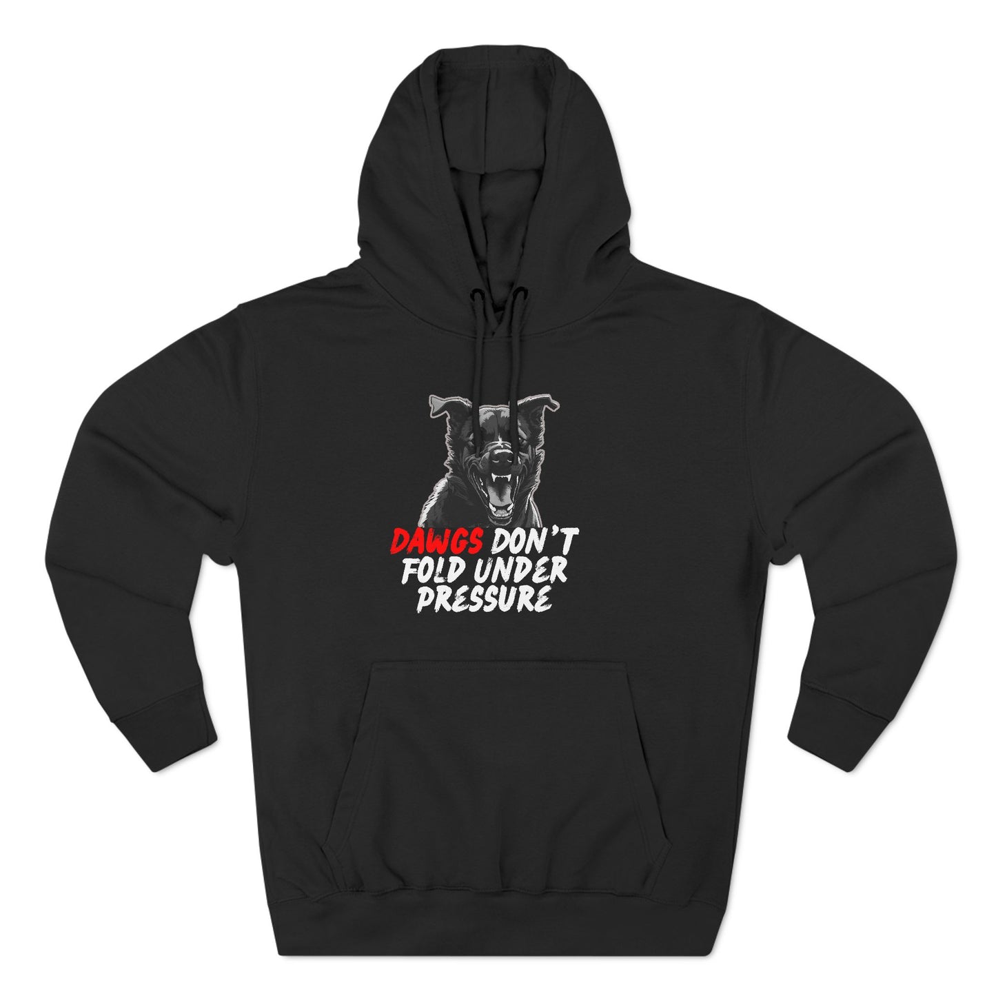 Fleece Hoodie 'Dawgs Don’t Fold Under Pressure'